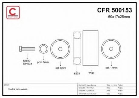 60x17x25 metal Ролик обвідний паска генератора Dacia Dokker, Logan Renault Laguna III, Logan 1.4/1.6 09.04- CAFFARO 500153